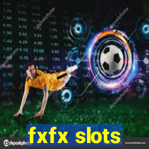 fxfx slots