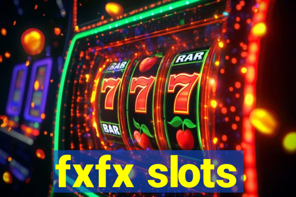 fxfx slots