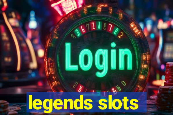 legends slots