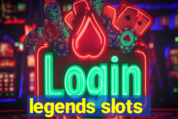 legends slots