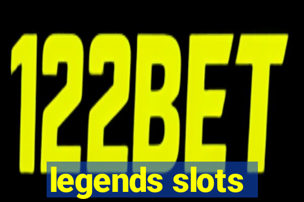 legends slots