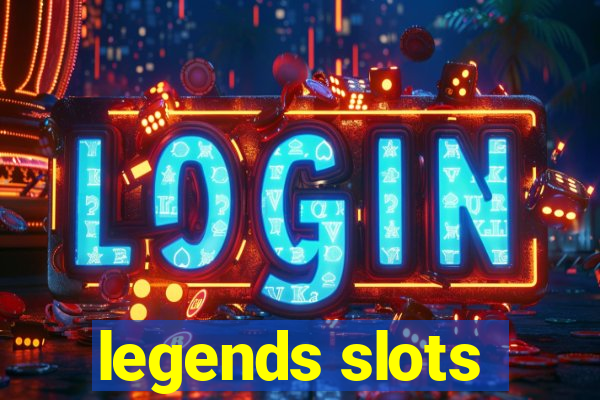 legends slots