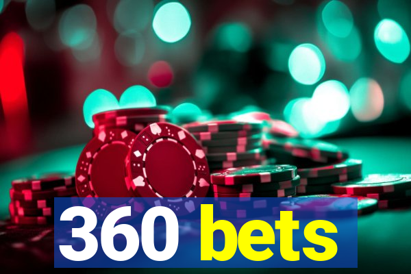 360 bets