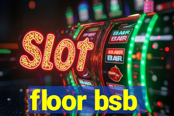 floor bsb