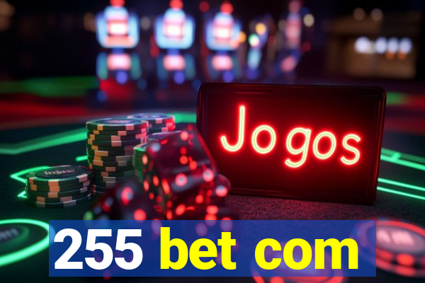 255 bet com