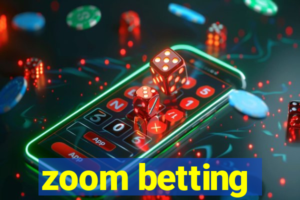 zoom betting