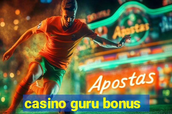 casino guru bonus