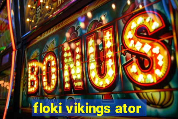 floki vikings ator