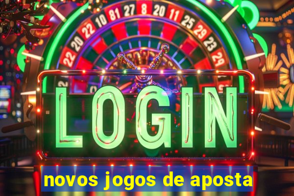 novos jogos de aposta