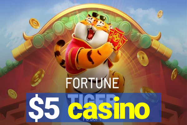 $5 casino