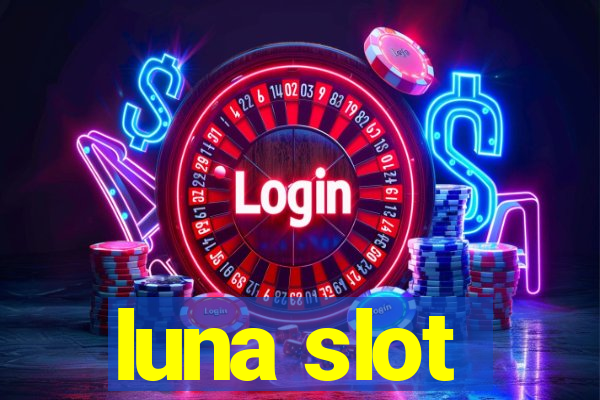 luna slot