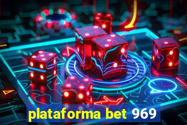 plataforma bet 969