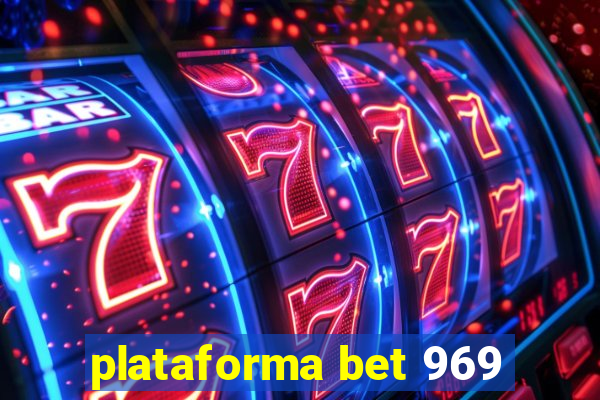 plataforma bet 969