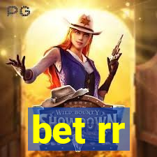 bet rr