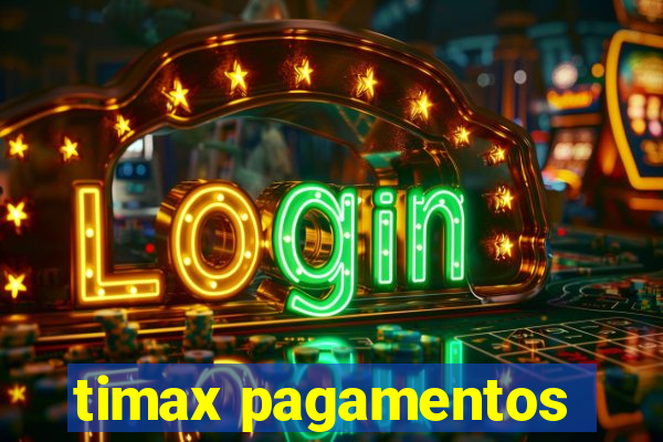 timax pagamentos