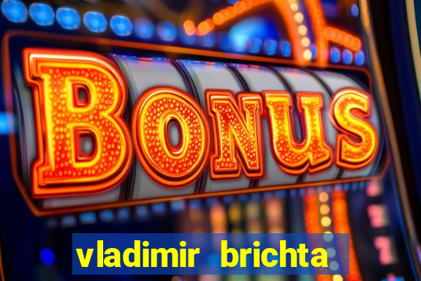 vladimir brichta pelado bingo