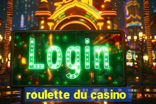 roulette du casino