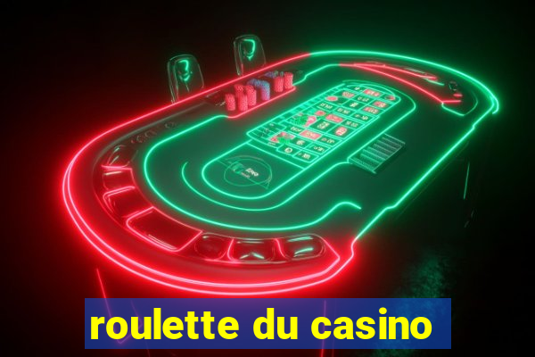 roulette du casino