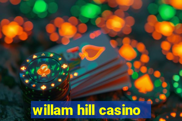 willam hill casino