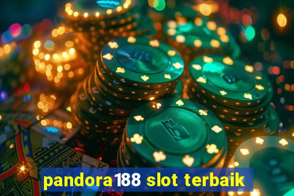 pandora188 slot terbaik