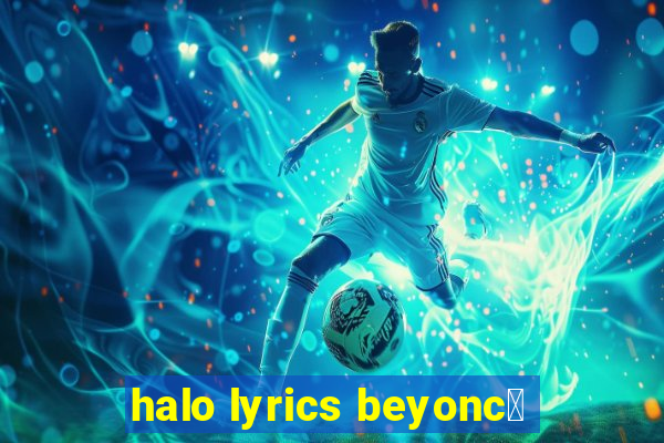 halo lyrics beyonc茅