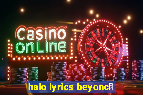 halo lyrics beyonc茅