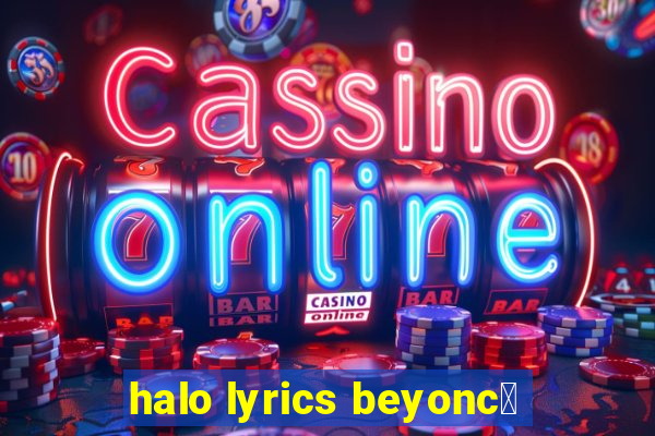 halo lyrics beyonc茅