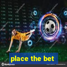 place the bet