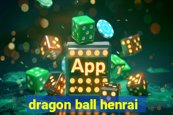 dragon ball henrai