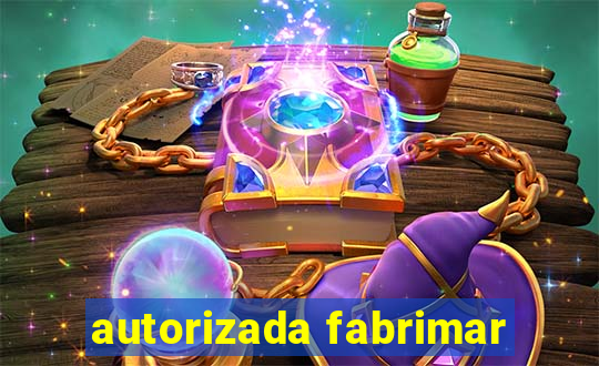 autorizada fabrimar