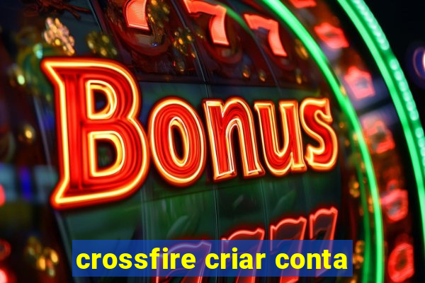 crossfire criar conta