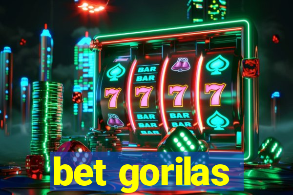 bet gorilas