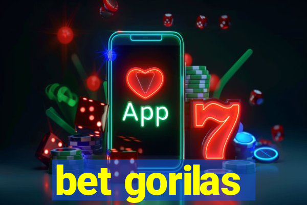 bet gorilas