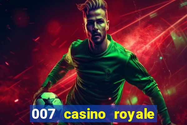 007 casino royale legendado hd