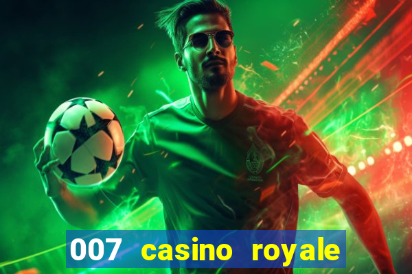 007 casino royale legendado hd