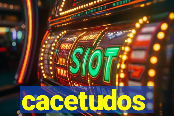 cacetudos