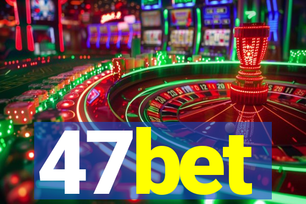 47bet