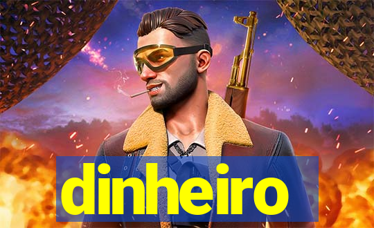 dinheiro