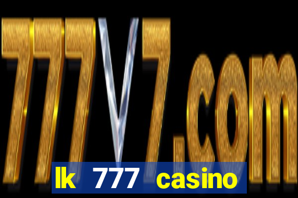 lk 777 casino login register