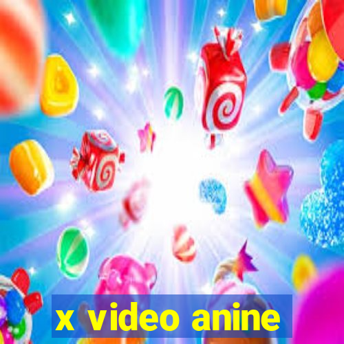 x video anine