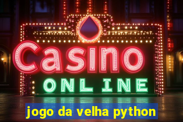 jogo da velha python