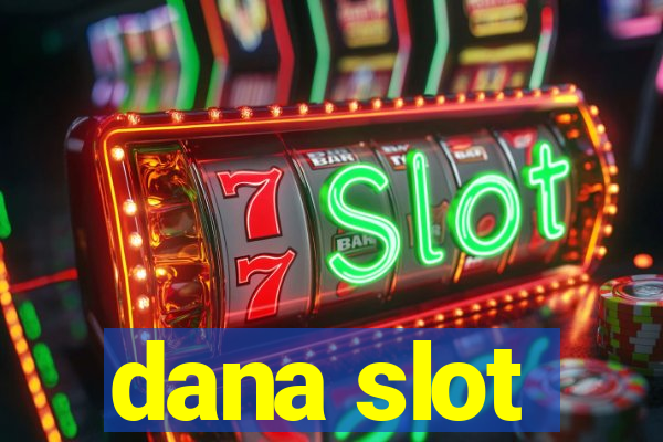 dana slot