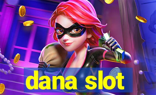 dana slot