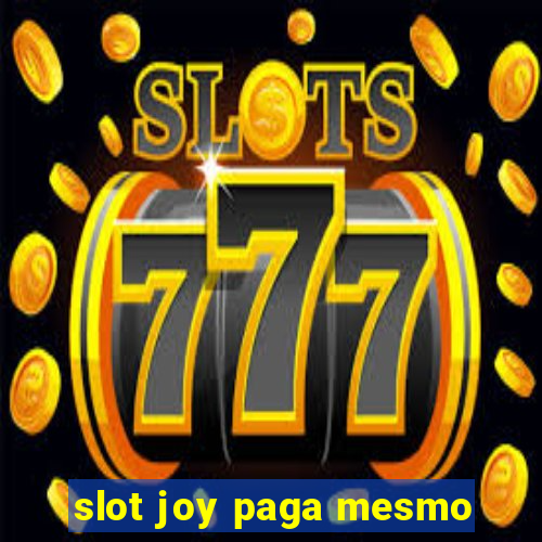 slot joy paga mesmo