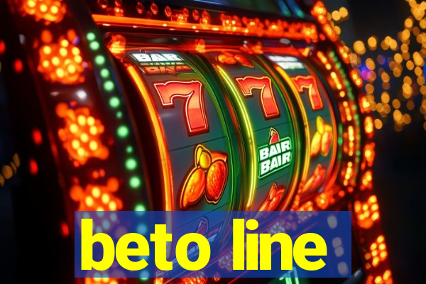 beto line