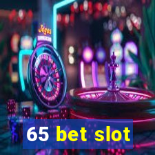 65 bet slot