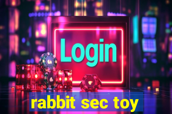 rabbit sec toy