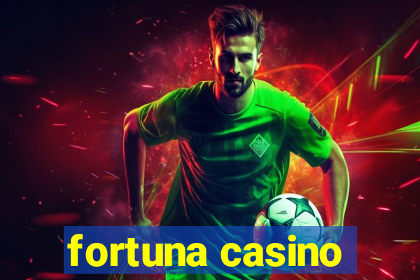 fortuna casino