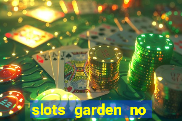 slots garden no deposit bonus