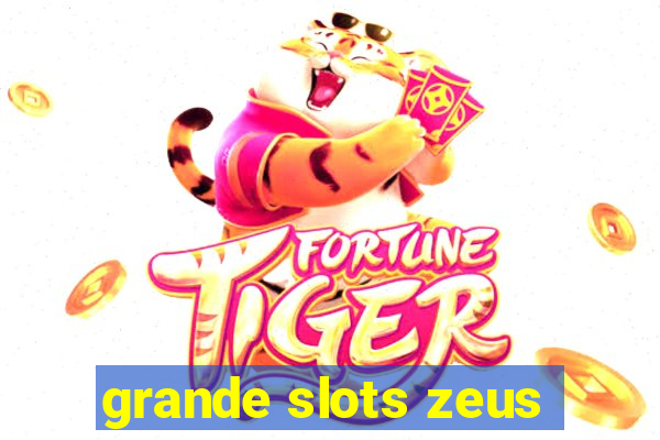 grande slots zeus